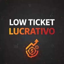 Low Ticket Lucrativo